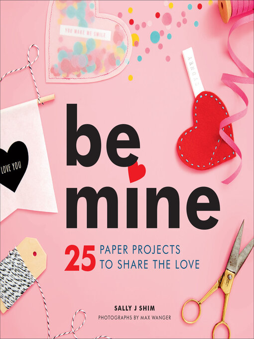 Title details for Be Mine by Sally J Shim - Available
